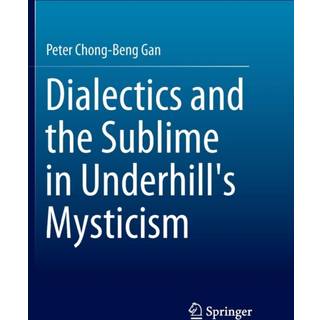 Dialectics and the Sublime in Underhill's Mysticism