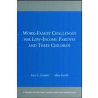 Work-Family Challenges for Low-Income Parents and Their Children