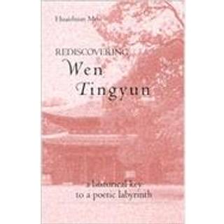 Rediscovering Wen Tingyun