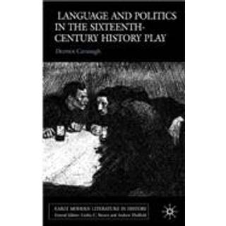 Language and Politics in the Sixteenth-Century History Play