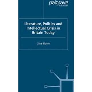 Literature, Politics and Intellectual Crisis in Britain Today