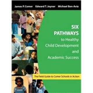 Six Pathways to Healthy Child Development and Academic Success