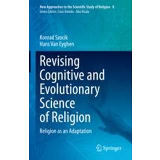 Revising Cognitive and Evolutionary Science of Religion