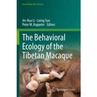 The Behavioral Ecology of the Tibetan Macaque