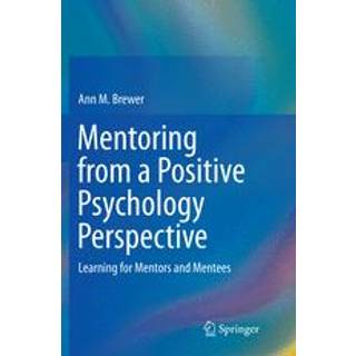 Mentoring from a Positive Psychology Perspective