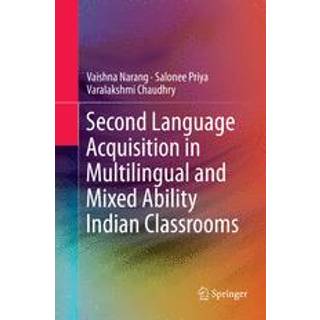 Second Language Acquisition in Multilingual and Mixed Ability Indian Classrooms