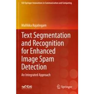 Text Segmentation and Recognition for Enhanced Image Spam Detection
