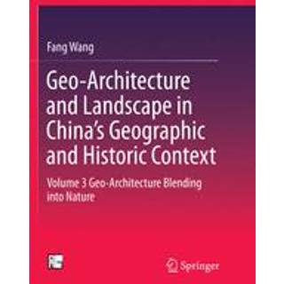 Geo-Architecture and Landscape in China’s Geographic and Historic Context