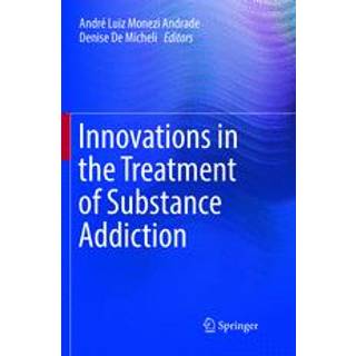 Innovations in the Treatment of Substance Addiction