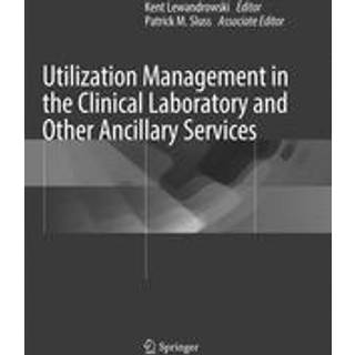 Utilization Management in the Clinical Laboratory and Other Ancillary Services
