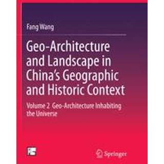 Geo-Architecture and Landscape in China’s Geographic and Historic Context