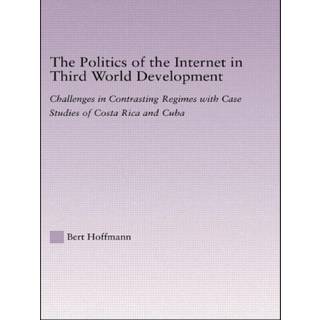 The Politics of the Internet in Third World Development
