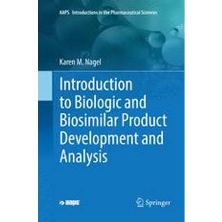 Introduction to Biologic and Biosimilar Product Development and Analysis