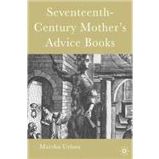 Seventeenth-Century Mother’s Advice Books