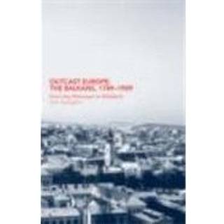 Outcast Europe: The Balkans, 1789-1989