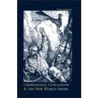 Criminology, Civilisation and the New World Order