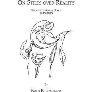 On Stilts over Reality (4, 2016) | Ruth R Troeller