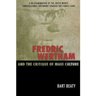 Fredric Wertham and the Critique of Mass Culture