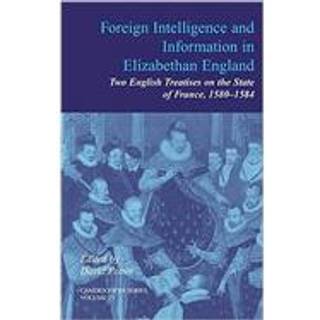 Foreign Intelligence and Information in Elizabethan England: Volume 25