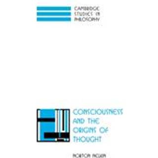 Consciousness and the Origins of Thought