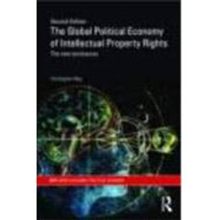 The Global Political Economy of Intellectual Property Rights, 2nd ed