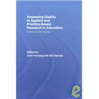 Assessing quality in applied and practice-based research in education.