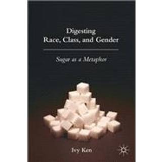 Digesting Race, Class, and Gender
