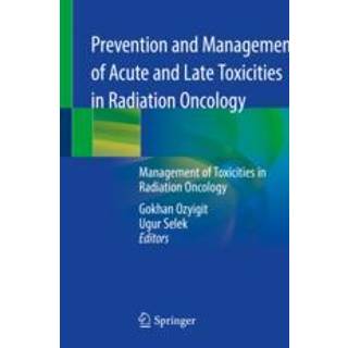 Prevention and Management of Acute and Late Toxicities in Radiation Oncology