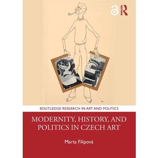 Modernity, History, and Politics in Czech Art