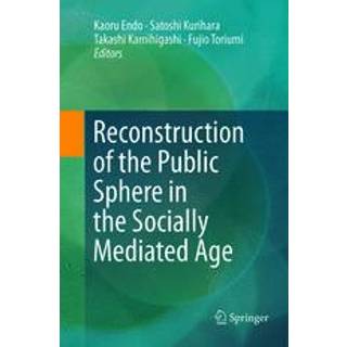 Reconstruction of the Public Sphere in the Socially Mediated Age