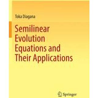 Semilinear Evolution Equations and Their Applications