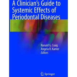A Clinician's Guide to Systemic Effects of Periodontal Diseases