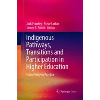 Indigenous Pathways, Transitions and Participation in Higher Education