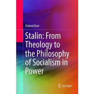 Stalin: From Theology to the Philosophy of Socialism in Power