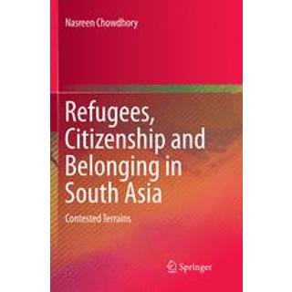Refugees, Citizenship and Belonging in South Asia
