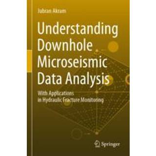 Understanding Downhole Microseismic Data Analysis