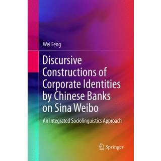 Discursive Constructions of Corporate Identities by Chinese Banks on Sina Weibo