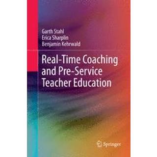 Real-Time Coaching and Pre-Service Teacher Education