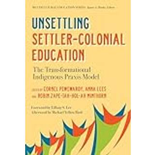 Unsettling Settler-Colonial Education