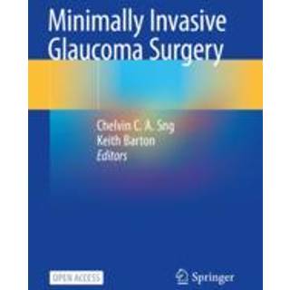 Minimally Invasive Glaucoma Surgery