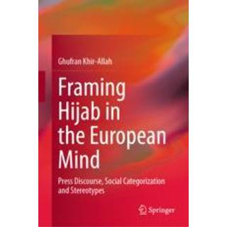 Framing Hijab in the European Mind