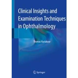 Clinical Insights and Examination Techniques in Ophthalmology