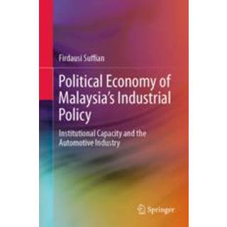 Political Economy of Malaysia’s Industrial Policy