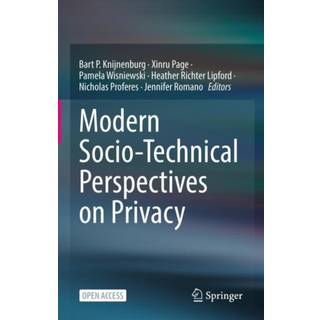 Modern Socio-Technical Perspectives on Privacy