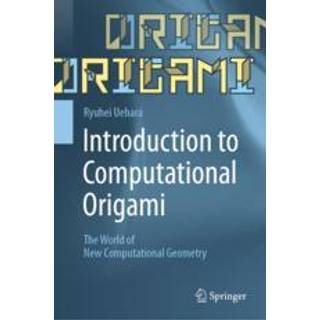 Introduction to Computational Origami