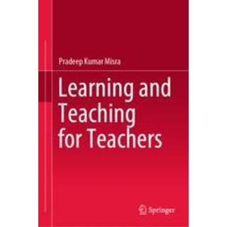 Learning and Teaching for Teachers
