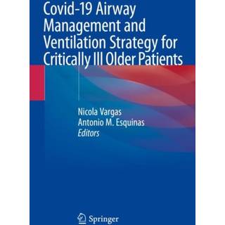 Covid-19 Airway Management and Ventilation Strategy for Critically Ill Older Patients