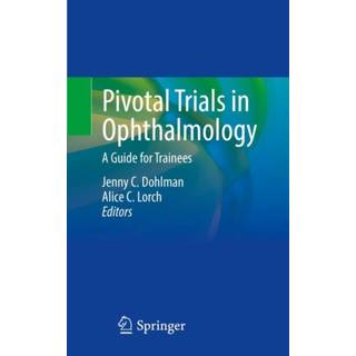 Pivotal Trials in Ophthalmology