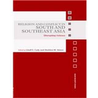 Religion and Conflict in South and Southeast Asia