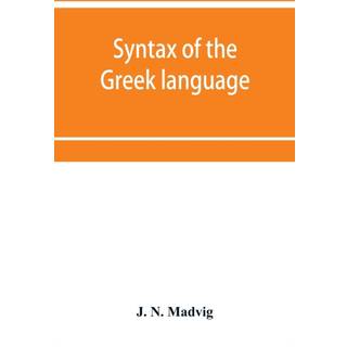 Syntax of the Greek language, especially of the Attic dialect